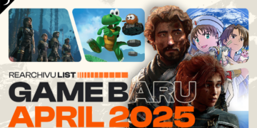 [ReArchivu Video] 7 Game Baru Paling Menarik di Bulan April 2025