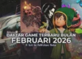 26 Game Baru di Bulan Februari 2026