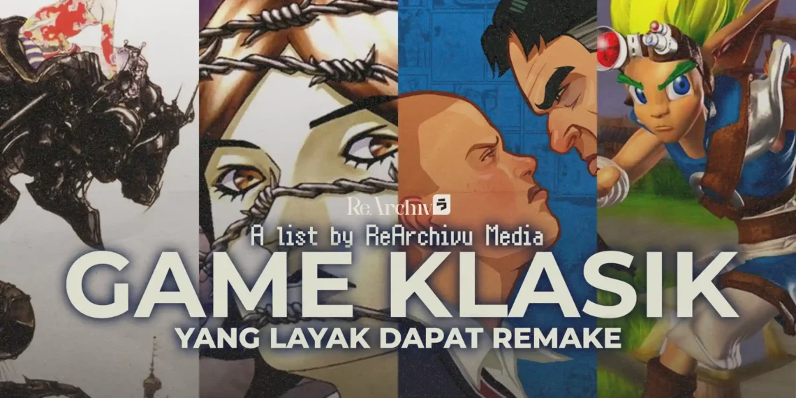 10 Game Terbaik yang Layak Mendapatkan Remake